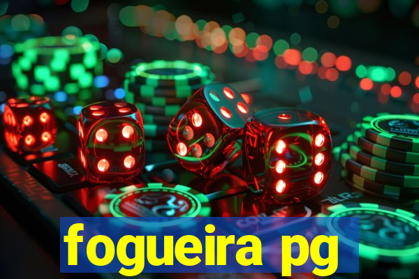 fogueira pg